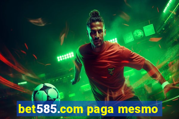 bet585.com paga mesmo